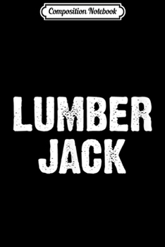 Composition Notebook: Lumberjack Gift Hipster Mountain Man  Journal/Notebook Blank Lined Ruled 6x9 100 Pages