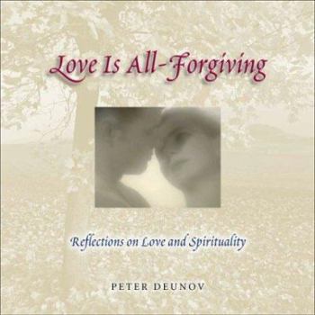 Paperback Love Is All-Forgiving: Reflections on Love and Spirituality Book