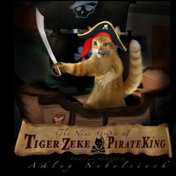 Paperback The Nine Stripes of Tiger Zeke, Pirate King Book