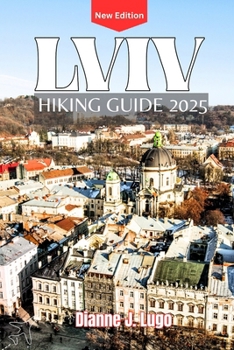 Lviv Hiking Guide 2025: Exploring Paths, Traditions, and Hidden Wonders of the Carpathians”