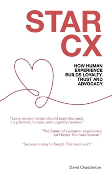 Paperback Star CX: How Human Experience Builds Loyalty, Trust and Advocacy Book