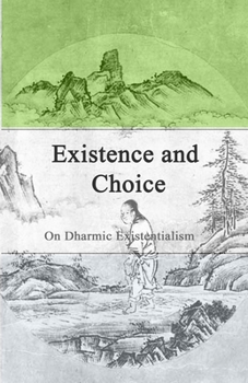 Paperback Existence and Choice: On Dharmic Existentialism Book