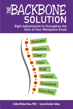 Paperback The BACKBONE Solution: Eight Adjustments to Strengthen the Core of Your Workplace Email Book