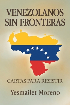 Paperback Venezolanos Sin Fronteras: Cartas para Resistir [Spanish] Book