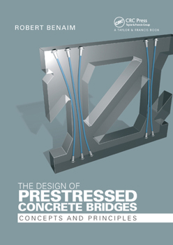 Paperback The Design of Prestressed Concrete Bridges: Concepts and Principles Book