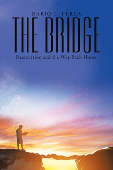 Paperback The Bridge: Restoration and the Way Back Home Book