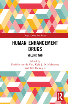 Human Enhancement Drugs: Volume Two (Drugs, Crime and Society)