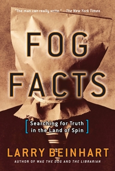 Fog Facts: Searching for Truth in the Land of Spin