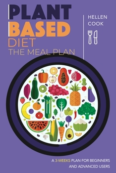 Paperback Plant-based diet the meal plan: A 3-weeks meal plan for beginners and advanced users Book