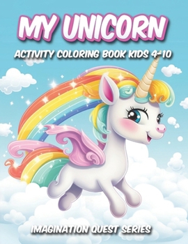 MyUnicorn: Activity Coloring Book Kids 4-10 (Imagination Quest Series)