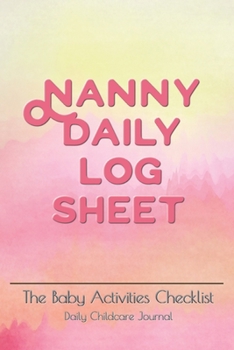 Nanny daily log sheet: This Baby Log Book creates for help a mom monitor baby in daily activity 180 days with pocket book size 6”x9” Baby Record Book ... and Monitor Your Newborn Baby's Schedule