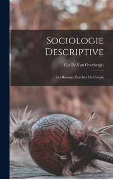 Hardcover Sociologie Descriptive: Les Basonge (État Ind. Du Congo) [French] Book