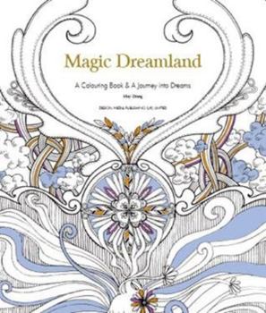 Paperback Magic Dreamland: A Coloring Book and a Journey Into Dreams Book