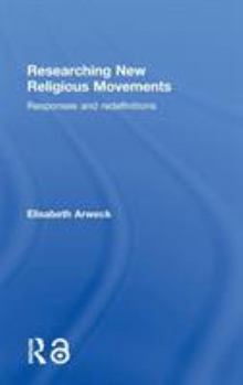 Hardcover Researching New Religious Movements: Responses and Redefinitions Book