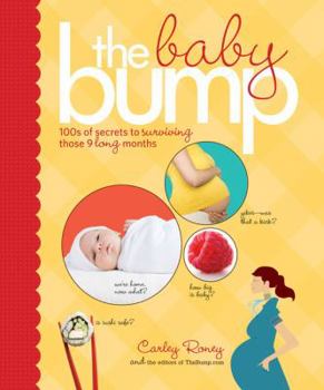 Paperback The Baby Bump: 100s of Secrets to Surviving Those 9 Long Months Book