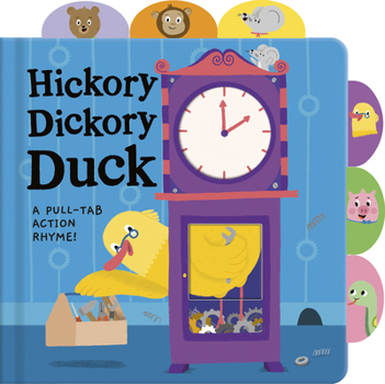 Board book Hickory Dickory Duck: A Pull-Tab Action Rhyme! Book