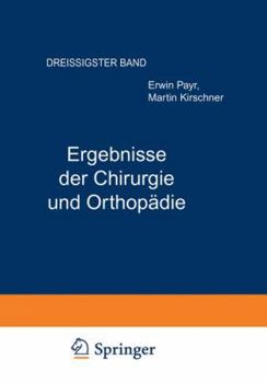 Ergebnisse Der Chirurgie Und Orthopadie: Dreissigster Band
