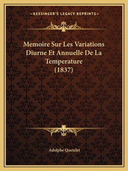 Paperback Memoire Sur Les Variations Diurne Et Annuelle De La Temperature (1837) [French] Book