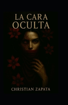 Paperback La cara oculta: Un monstruo hecho de promesas [Spanish] Book