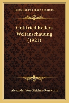 Paperback Gottfried Kellers Weltanschauung (1921) [German] Book