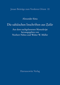 Die Sabaischen Inschriften Aus Zafar: Aus Dem Nachgelassenen Manuskript Herausgegeben Von Norbert Nebes Und Walter W. Muller