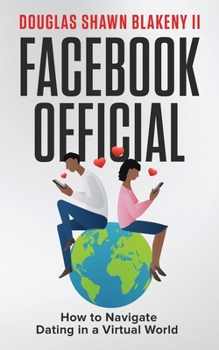Paperback Facebook Official: How to Navigate Dating in a Virtual World Book
