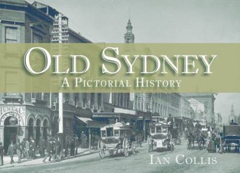 Hardcover Old Sydney: A Pictorial History Book