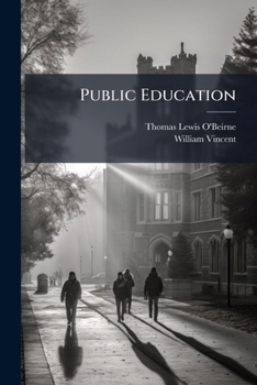 Public Education: Consisting of Three Tracts, Reprinted from the Edinburgh Review, the Classical Journal, and the Pamphleteer, Together with the ... Schools by the Late Dean of Westminster