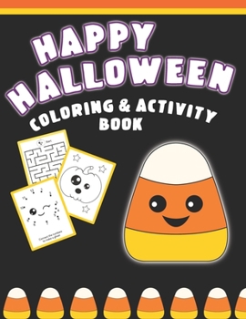 Paperback Happy Halloween Coloring And Activity Book: Cute & Fun Activities For Toddlers Book