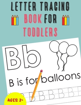 Letter Tracing Book for Toddlers: Alphabet Tracing Book for Toddlers / Notebook / Practice for Kids / Letter Writing Practice - Gift