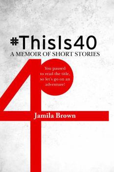 Paperback #ThisIs40: A Memoir of Short Stories Book