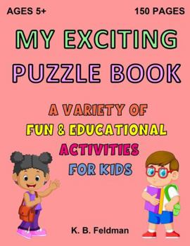 Paperback My Exciting Puzzle Book: A Variety of Fun & Educational Activities for Kids Book