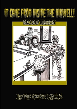 IT CAME FROM INSIDE THE INKWELL! by Vincent Davis: SECOND EDITION