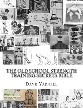 Paperback The Old School Strength Training Secrets Bible Book