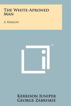 Paperback The White-Aproned Man: A Sermon Book