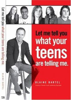 Paperback Let Me Tell You What Your Teens Are Telling Me Book