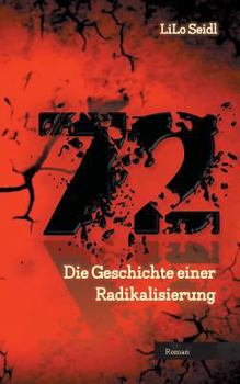 Paperback 72: Die Geschichte einer Radikalisierung [German] Book
