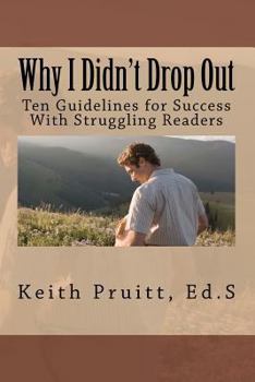 Paperback Why I Didn't Drop Out: Ten Guidelines for Success With Struggling Readers Book