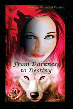 Paperback From Darkness To Destiny: Author's Extended Version Book