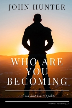 Paperback Who Are You Becoming: Blessed and Unstoppable Book