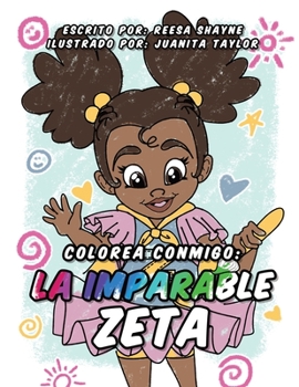 Paperback Colorea Con Migo: La Imparable Zeta [Spanish] Book