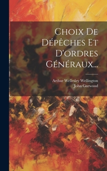 Hardcover Choix De Dépêches Et D'ordres Généraux... [French] Book