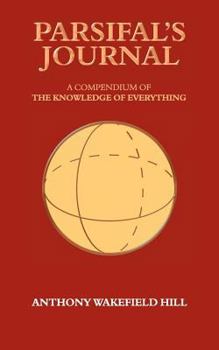 Paperback Parsifal's Journal: A Compendium of the Knowledge of Everything Book