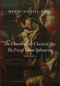 Hardcover The Church of the Classical Age: The Era of Great Splintering, Volume 2 Book