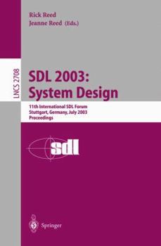 Paperback Sdl 2003: System Design: 11th International Sdl Forum, Stuttgart, Germany, July 1-4, 2003, Proceedings Book