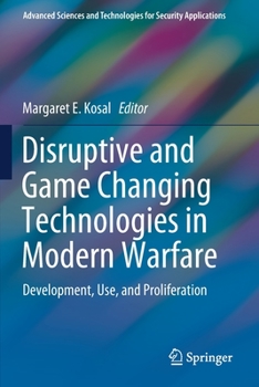 Paperback Disruptive and Game Changing Technologies in Modern Warfare: Development, Use, and Proliferation Book