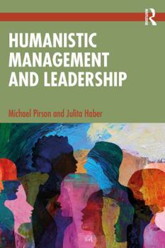 Humanistic Management and Leadership (Elements in Business Strategy)
