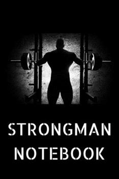 Paperback Strongman: Strongman Notebook; Strongwomen Notebook; Strongman Training; Strongman Books; Weights Training Notebook; 6x9inch Note Book