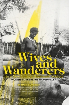 Paperback Wives and Wanderers in a New Guinea Highlands Society: Women's lives in the Wahgi Valley Book