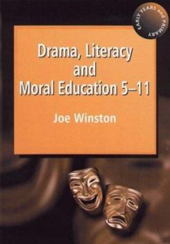 Paperback Drama, Literacy and Moral Education 5-11 Book